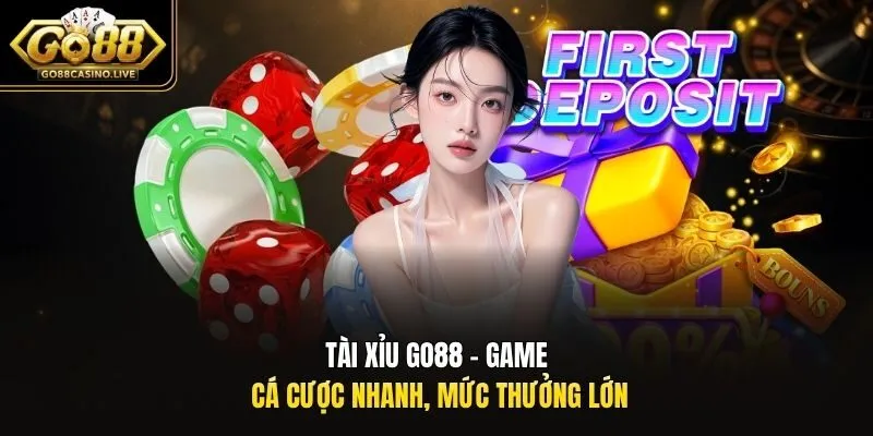 Tài xỉu Go88 - Game cá cược nhanh, mức thưởng lớn